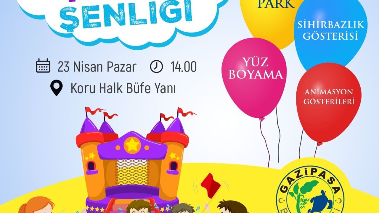 GAZİPAŞA BELEDİYESİ 23 NİSAN’DA ÇOCUK ŞENLİĞİ DÜZENLİYOR