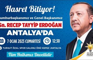 Hasret Bitiyor Cumhurbaşkanı Antalya’ya geliyor