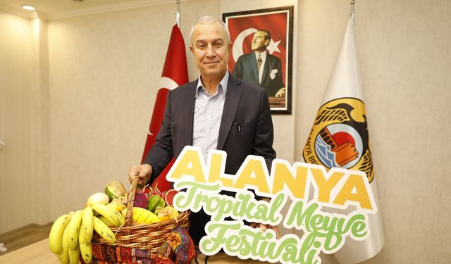 ALANYA TROPİKAL MEYVE FESTİVALİ'NE HAZIR