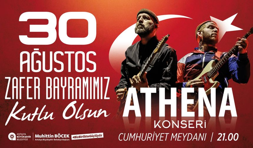 Büyükşehir Belediyesi 30 Ağustos’ta Athena konseri düzenliyor